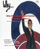 Why Did Mommy and Daddy Vote Obama?: English and Spanish version