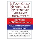 is your child hyperactive inattentive impulsive distractible helping the addhyperactive child