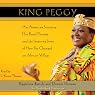 King Peggy: An American Secretary, Her Royal Destiny, and the Inspiring Story of How She Changed an African Village