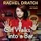 Girl Walks into a Bar...: Comedy Calamities, Dating Disasters, and a Midlife Miracle