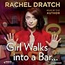 Girl Walks into a Bar...: Comedy Calamities, Dating Disasters, and a Midlife Miracle