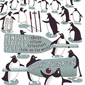 Penguins Stopped Play: Eleven Village Cricketers Take On the World | [Harry Thompson]