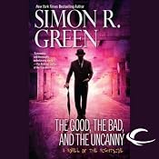 The Good, the Bad, and the Uncanny: Nightside, Book 10 | [Simon R. Green]