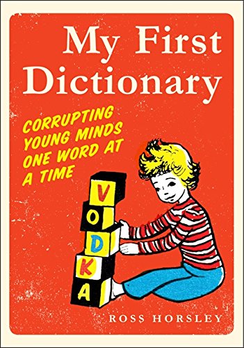 my first dictionary corrupting young minds one word at a time