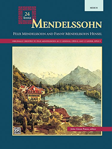 mendelssohn 24 songs medium voice alfred vocal masterworks series