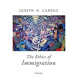 the ethics of immigration oxford political theory