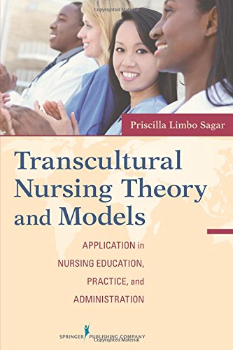 transcultural nursing theory and models application in nursing education practice and administration sager