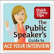 The Public Speaker's Guide to Ace Your Interview: 6 Steps to Get the Job You Want | [Lisa B. Marshall]