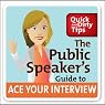 The Public Speaker's Guide to Ace Your Interview: 6 Steps to Get the Job You Want