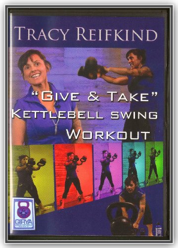 DVD, Tracy Reifkind, "Give & Take" A Kettlebell Swing Workout for beginners to advanced.