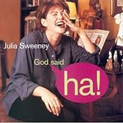 God Said,'Ha!' | [Julia Sweeney]
