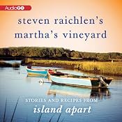 Steven Raichlen's Martha's Vineyard: Stories and Recipes from Island Apart | [Steven Raichlen]