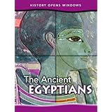 The Ancient Egyptians (History Opens Windows)