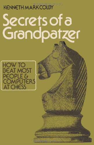 secrets of a grandpatzer how to beat most people and computers at chess