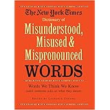 new york times dictionary of misunderstood misused  mispronounced words
