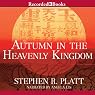 Autumn in the Heavenly Kingdom: China, the West, and the Epic Story of the Taiping Civil War