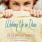 Waking Up in Dixie: A Novel | [Haywood Smith]