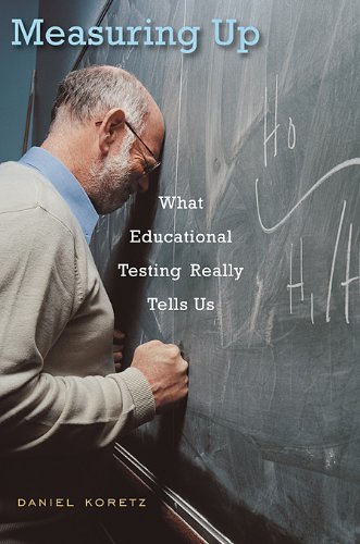 measuring up what educational testing really tells us