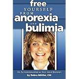 free yourself from anorexia and bulimia an autobiographical self help journey
