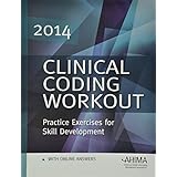 clinical coding workout w online answers 2014 practice exercises for skill development clinical coding workout