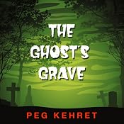The Ghost's Grave | [Peg Kehret]