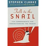 Talk to the Snail: Ten Commandments for Understanding the French