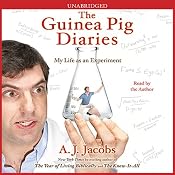 The Guinea Pig Diaries: My Life as an Experiment | [A. J. Jacobs]