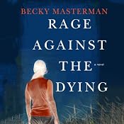 Rage Against the Dying | [Becky Masterman]