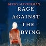 Rage Against the Dying
