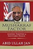 The Musharraf Factor: Leading Pakistan to Inevitable Demise