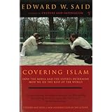 covering islam how the media and the experts determine how we see the rest of the world fully revised edition