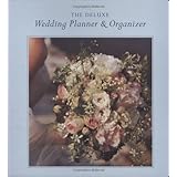 Deluxe Wedding Planner and Organizer: Everything You Need to Create the Wedding of Your Dreams