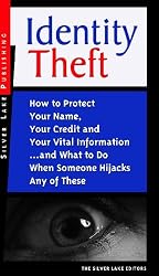 Identity Theft: How to Protect Your Name, Your Credit...