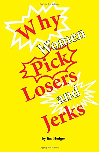 why women pick losers and jerks
