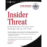 Insider Threat: Protecting the Enterprise from Sabotage, Spying, and Theft