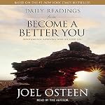 Daily Readings from Become a Better You: 90 Devotions for Improving Your Life Every Day | Joel Osteen
