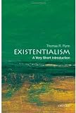 Existentialism: A Very Short Introduction by Thomas Flynn