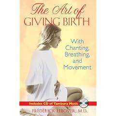The Art of Giving Birth: With Chanting, Breathing, and Movement (Book & CD)