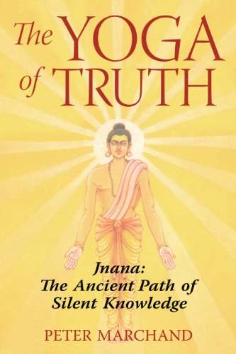 the yoga of truth jnana the ancient path of silent knowledge