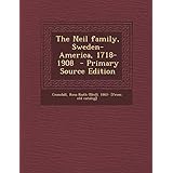 the neil family sweden america 1718 1908 primary source edition