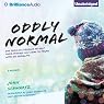 Oddly Normal: One Family's Struggle to Help Their Teenage Son Come to Terms with His Sexuality