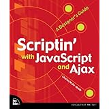 Scriptin' with JavaScript and Ajax: A Designer's Guide (Voices That Matter)