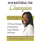 awakening the champion how to think speak and live like a conqueror