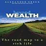 Beyond Wealth: The Road Map to a Rich Life