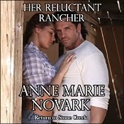 Her Reluctant Rancher: Return to Stone Creek, Book 1 | Anne Marie Novark