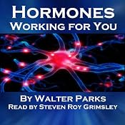 Hormones, Working for You | [Walter Parks]