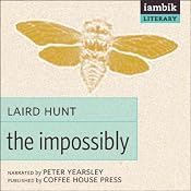 The Impossibly | [Laird Hunt]