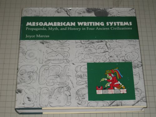 mesoamerican writing systems propaganda myth and history in four ancient civilizations