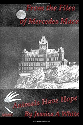 animals have hope from the files of mercedes mace volume 3
