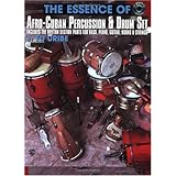 The Essence of Afro-Cuban Percussion and Drum Set: Includes the Rhythm Section Parts for Bass, Piano, Guitar Horns & Strings [Paperback]